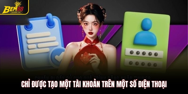 Chỉ được tạo một tài khoản trên một số điện thoại