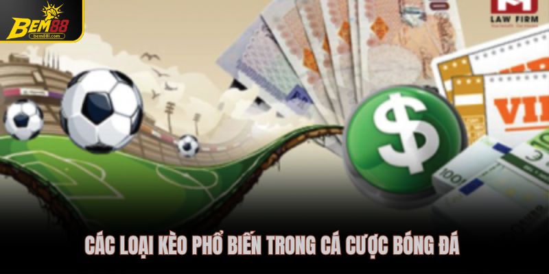 Các loại kèo phổ biến trong cá cược bóng đá
