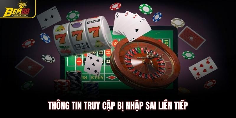 Thông tin truy cập bị nhập sai liên tiếp