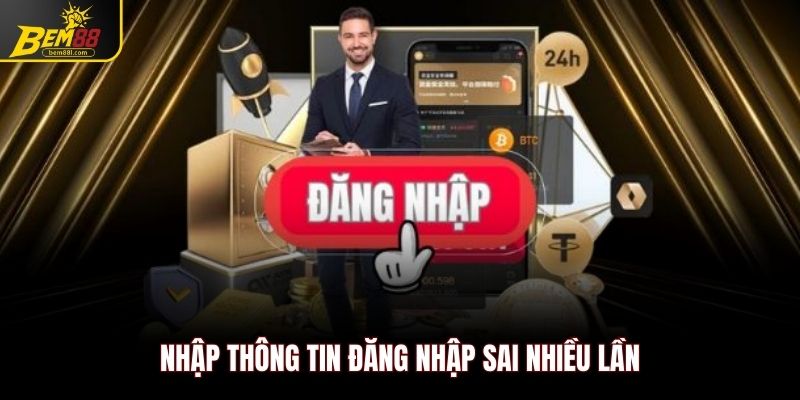 Nhập thông tin đăng nhập sai nhiều lần