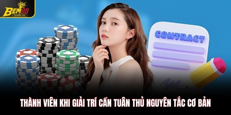 Thành viên khi giải trí cần tuân thủ nguyên tắc cơ bản