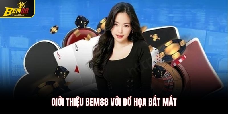 Giới thiệu BEM88 với đồ họa bắt mắt