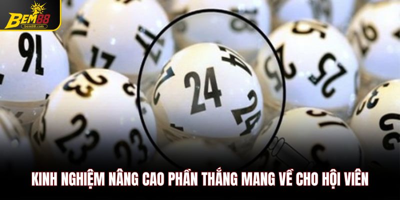 Kinh nghiệm nâng cao phần thắng mang về cho hội viên