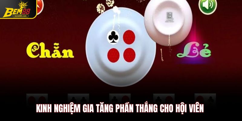 Kinh nghiệm gia tăng phần thắng cho hội viên 